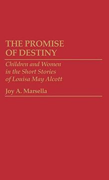 portada The Promise of Destiny: Children and Women in the Short Stories of Louisa may Alcott (en Inglés)