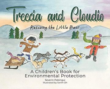 portada Treecia and Cloudio: A Children'S Book for Environmental Protection, Rescuing the Little Bear (en Inglés)