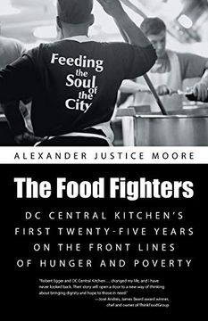 portada The Food Fighters: Dc Central Kitchen's First Twenty-Five Years on the Front Lines of Hunger and Poverty (en Inglés)