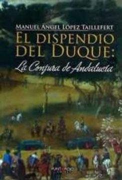 portada El dispendio del Duque: la Conjura de Andalucía