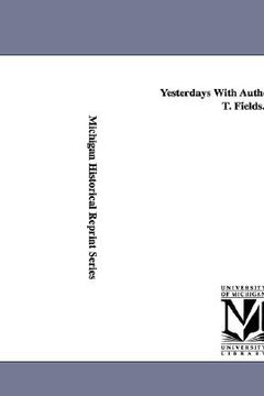 portada yesterdays with authors, by james t. fields. (en Inglés)