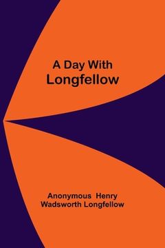 portada A Day With Longfellow (en Inglés)