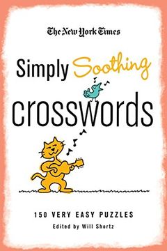 portada The new York Times Simply Soothing Crosswords: 150 Very Easy Puzzles (en Inglés)