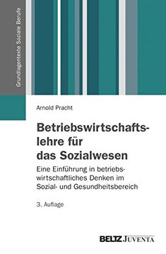 portada Betriebswirtschaftslehre für das Sozialwesen: Eine Einführung in Betriebswirtschaftliches Denken im Sozial- und Gesundheitsbereich (Grundlagentexte Soziale Berufe) (in German)