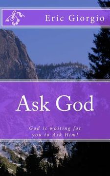 portada Ask God: God is waiting for you to Ask Him! (in English)