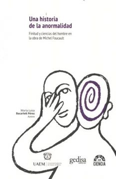 portada Una Historia de la Anormalidad. Finitud y Ciencias del Hombre en la Obra de Michael Foucault