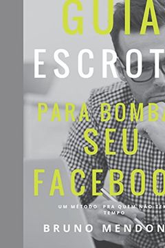 portada Guia Escroto Para Bombar seu Fac (in Portuguese)