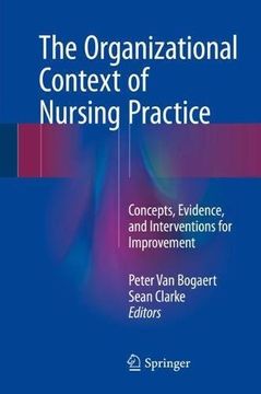portada The Organizational Context of Nursing Practice: Concepts, Evidence, and Interventions for Improvement (in English)