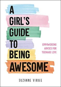 portada A Girl'S Guide to Being Awesome: Empowering Advice for Teenage Life 
