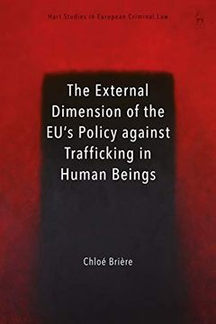 portada The External Dimension of the Eu’S Policy Against Trafficking in Human Beings (Hart Studies in European Criminal Law) (en Inglés)