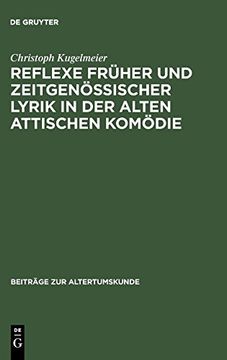 portada Reflexe Früher und Zeitgenössischer Lyrik in der Alten Attischen Komödie (Beitr ge zur Altertumskunde) (in German)