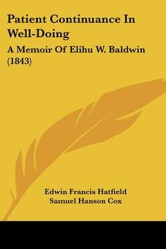 portada patient continuance in well-doing: a memoir of elihu w. baldwin (1843)