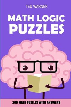 portada Math Logic Puzzles: Kuroshuto Puzzles - 200 Math Puzzles With Answers (en Inglés)