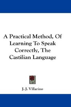 portada a practical method, of learning to speak correctly, the castilian language (en Inglés)