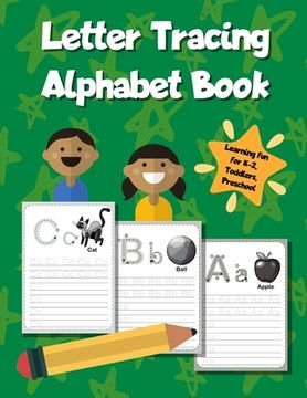 portada Letter Tracing Alphabet Book: ABC Learning Workbook for Kids - Toddlers, Preschool, K-2 - Green (en Inglés)