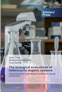 portada The biological evaluations of heterocyclic organic systems