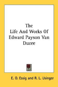 portada the life and works of edward payson van duzee (en Inglés)