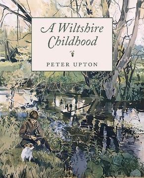 portada A Wiltshire Childhood: Essays From a Wiltshire Country Childhood (en Inglés)