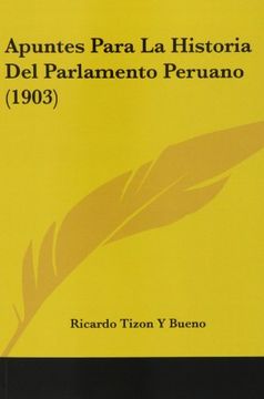 portada Apuntes Para la Historia del Parlamento Peruano (1903)