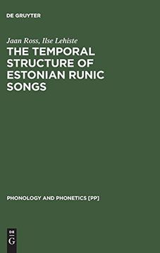 portada The Temporal Structure of Estonian Runic Songs (Phonology and Phonetics [Pp]) (en Inglés)