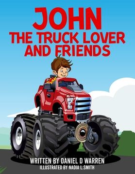 John the Truck Lover and Friends (en Inglés)