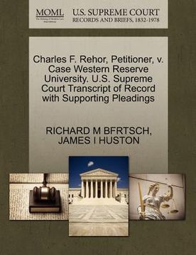 portada charles f. rehor, petitioner, v. case western reserve university. u.s. supreme court transcript of record with supporting pleadings (en Inglés)