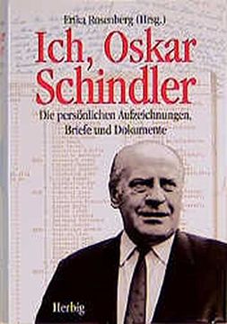 portada Ich, Oskar Schindler. Die Persönlichen Aufzeichnungen, Briefe und Dokumente. 