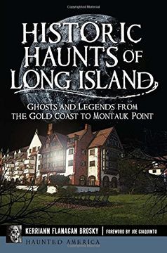 portada Historic Haunts of Long Island: Ghosts and Legends from the Gold Coast to Montauk Point (Haunted America) (en Inglés)