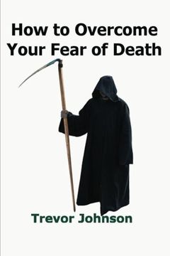 portada How To Overcome Your Fear of Death