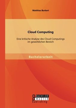 portada Cloud Computing: Eine Kritische Analyse Des Cloud Computings Im Gewerblichen Bereich (German Edition)