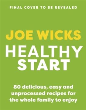portada Healthy Start: 80 delicious, easy and unprocessed recipes for the whole family to enjoy
