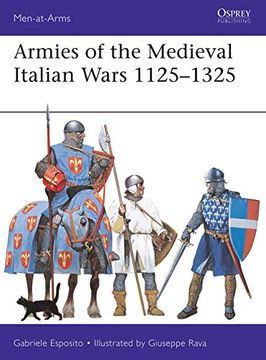 portada Armies of the Medieval Italian Wars 1125–1325 (Men-At-Arms) (en Inglés)