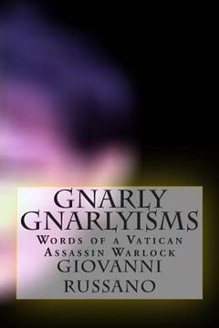 portada Gnarly Gnarlyisms: Words of a Vatican Assassin Warlock: Second Edition (en Inglés)