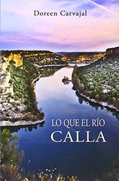 portada Lo que el rio Calla (in Spanish)