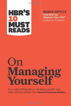 Hbr's 10 Must Reads on Managing Yourself (with Bonus Article How Will You Measure Your Life? by Clayton M. Christensen) (en Inglés)