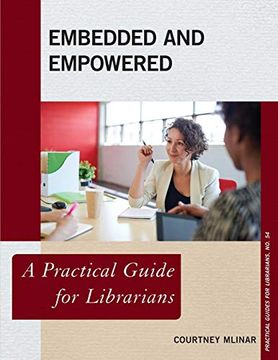 portada Embedded and Empowered (Practical Guides for Librarians) (in English)