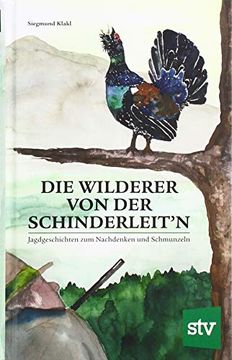 portada Die Wilderer von der Schinderleit? N: Jagdgeschichten zum Nachdenken und Schmunzeln (en Alemán)