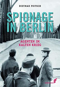 portada Spionage in Berlin: Agenten im Kalten Krieg (en Alemán)
