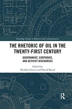 portada The Rhetoric of oil in the Twenty-First Century (Routledge Studies in Rhetoric and Communication) (en Inglés)