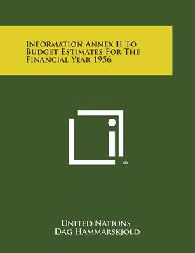 portada Information Annex II to Budget Estimates for the Financial Year 1956