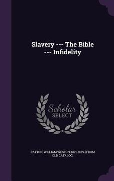 portada Slavery --- The Bible --- Infidelity (en Inglés)