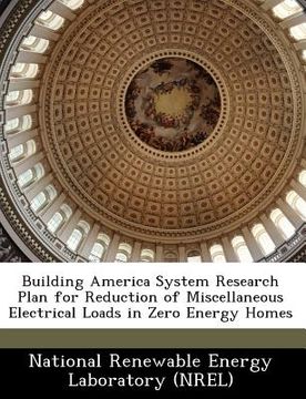 portada building america system research plan for reduction of miscellaneous electrical loads in zero energy homes (en Inglés)