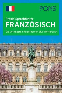 portada Pons Praxis-Sprachführer Französisch: Die Wichtigsten Reisethemen Plus Wörterbuch: Die Wichtigsten Reisethemen Plus Wörterbuch