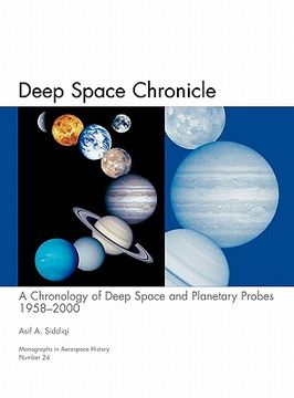 portada deep space chronicle: a chronology of deep space and planetary probes 1958-2000. monograph in aerospace history, no. 24, 2002 (nasa sp-2002- (en Inglés)