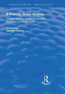 portada A Princely Brave Woman: Essays on Margaret Cavendish, Duchess of Newcastle (en Inglés)