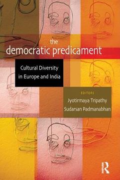 portada the democratic predicament: cultural diversity in europe and india (en Inglés)