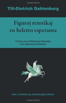 portada Figuroj retorikaj en beletro esperanta (Vortaro kun difinoj kaj ilustrajhoj el la internacia literaturo) (Esperanto Edition)