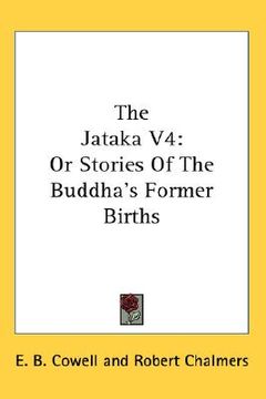portada the jataka v4: or stories of the buddha's former births (en Inglés)