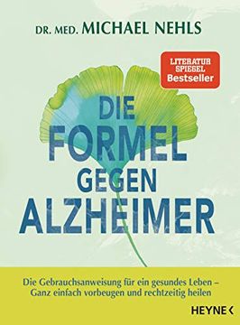 portada Die Formel Gegen Alzheimer: Die Gebrauchsanweisung für ein Gesundes Leben - Ganz Einfach Vorbeugen und Rechtzeitig Heilen (en Alemán)