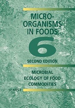 portada microorganisms in foods 6: microbial ecology of food commodities (in English)
